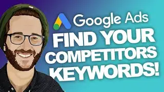 GoogleAds Tutorial: HOW to FIND your COMPETITORS KEYWORDS! 2023