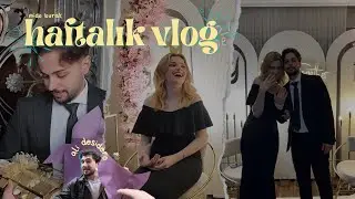 Kız İsteme Merasimi💍, Nişan Hazırlıkları | HAFTALIK VLOG