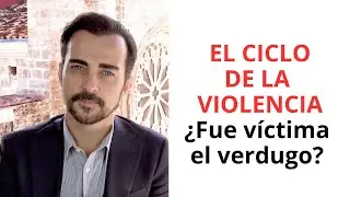 ¿Han sido víctimas los verdugos? El ciclo de la violencia