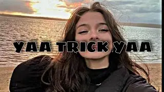 YAA TRICK YAA