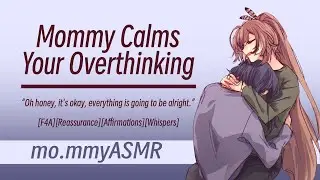 Mommy Calms Your Overthinking [F4A][Reassurance][Affirmations][Whispers]