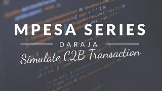 Mpesa Daraja API Episode 5 (JAVA) - Simulate C2B Transaction