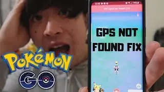 Pokemon Go -  GPS Signal Not Found Fix