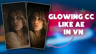 Glowing CC Edit In VN Video Editor | How Edit Glowing CC In Vn | Tutorial | VN Video Editor
