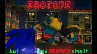 [FNF] Isotope but Shadow and Sonic sing it