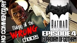 BRUTAL BATMAN (WRONG CHOICES) | Full Episode 4 GUARDIAN OF GOTHAM | Telltale | No Commentary