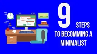 9 Key Steps To Becoming A Minimalist
