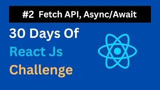 #2 React Js Challenge Day 2:  Fetch API with Async/Await