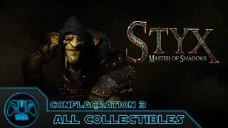Styx Master of Shadows - Conflagration 3 - 4 All Collectibles