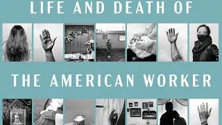 Life and Death of the American Worker: The Immigrants...
