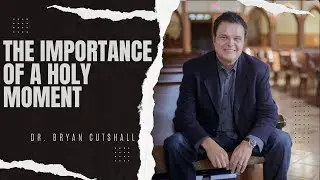 The Importance of a Holy Moment (Don't Lose Your Oil series)