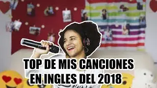 Top de mis canciones en ingles del 2018 ♡/● Yorquiris