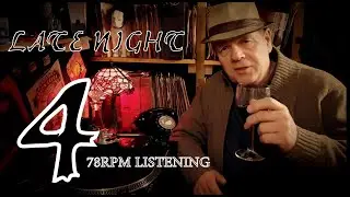 LATE NIGHT 4 - 78RPM LISTENING -