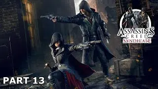 Assassin's Creed Syndicate Part 13