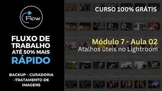 Atalhos do Lightroom para Tratamento de Imagens / Módulo 07 Aula 02