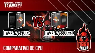 Ryzen 7 5700x vs Ryzen 7 5800x3D | Escape From Tarkov