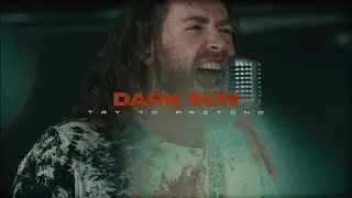 Dark Sun - Try To Pretend (Official Video)