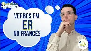 Verbos em ER em francês (Aula #11) - Connexion Québec