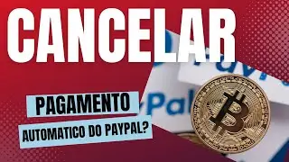 Como cancelar um pagamento automático no PayPal?