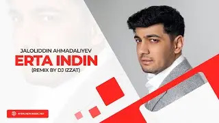 Jaloliddin Ahmadaliyev - Erta indin (remix by Dj Izzat)