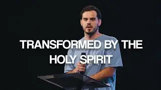 Transformed By The Holy Spirit | Sam Pankratov | G4T