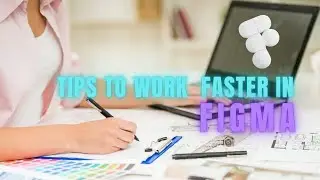 10 tips to work x10 faster in Figma – Figma tips for beginners | UX Everything