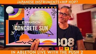 Concrete Sun: Fresh Japanese sounds for your beats. New NI Expansion in Ableton!