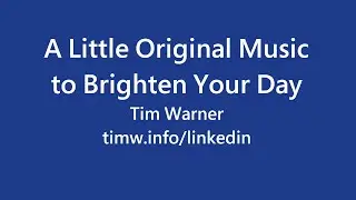 A Little Original Music to Brighten Your Day