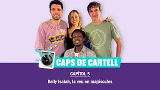 Caps de Cartell - Capítol 5: Kelly Isaiah, la veu en majúscules