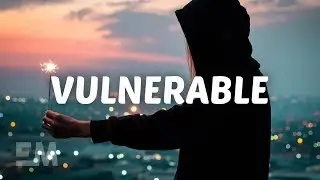 Evie Irie - Vulnerable (Lyrics)
