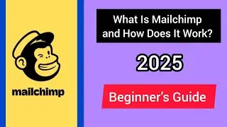 What is Mailchimp and How Does It Work? | Beginner’s Guide 2025 |