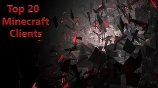 Top 20 Minecraft Clients