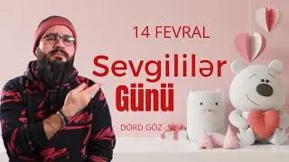 14 Fevral - Sevgililәr günü