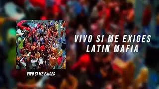LATIN MAFIA - vivo si me exiges (Lyrics/Letra)