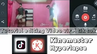 Tutorial editing video viral tik tok_Kinemaster_Hyperlapse