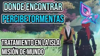 Donde encontrar *PERCIBETORMENTAS* - TRATAMIENTO EN LA ISLA - Genshin impact misión de Mundo
