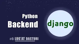 #5 WEB DASTUR. BACKEND QISMI - DJANGO TEMPLATE