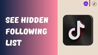 How to See Following List of TikTok Account if It’s Hidden