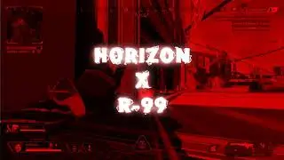 Horizon x R99 Montage 🌠