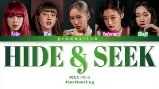 PIXY (픽시) - “Hide & Seek” LYRICS (Color Coded - Han/Rom/Eng)