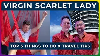 VIRGIN VOYAGES SCARLET LADY - Top 5 Things to Do & Travel Tips!