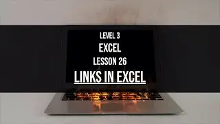 Level 3 Excel Lesson 26: Links in Excel