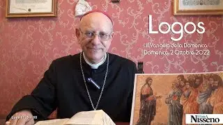 LOGOS il Vangelo della Domenica - 2 Ottobre 2022