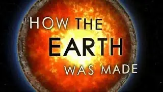 How the Earth Was Made - Birth of the Earth - Full Documentary