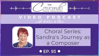 Ep 93 Vodcast: Sandra's Journey as a Composer