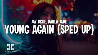 Jay Dixie & Darla Jade - Young Again (Sped Up)