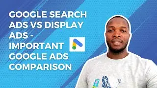 Google Search Ads Vs Display Ads - Important Google Ads Comparison