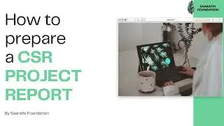 5 steps  to write  CSR  Project  report to get CSR Fund....