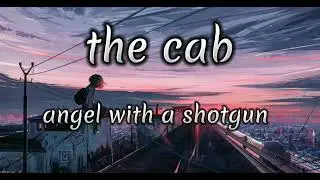 The Cab - Angel with a shotgun (lyrics)
