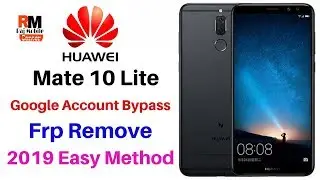 Huawei Mate 10 Lite [RNE-L21] Frp,Google Account Bypass (2019) New Easy Method